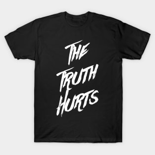 The Truth Hurts T-Shirt